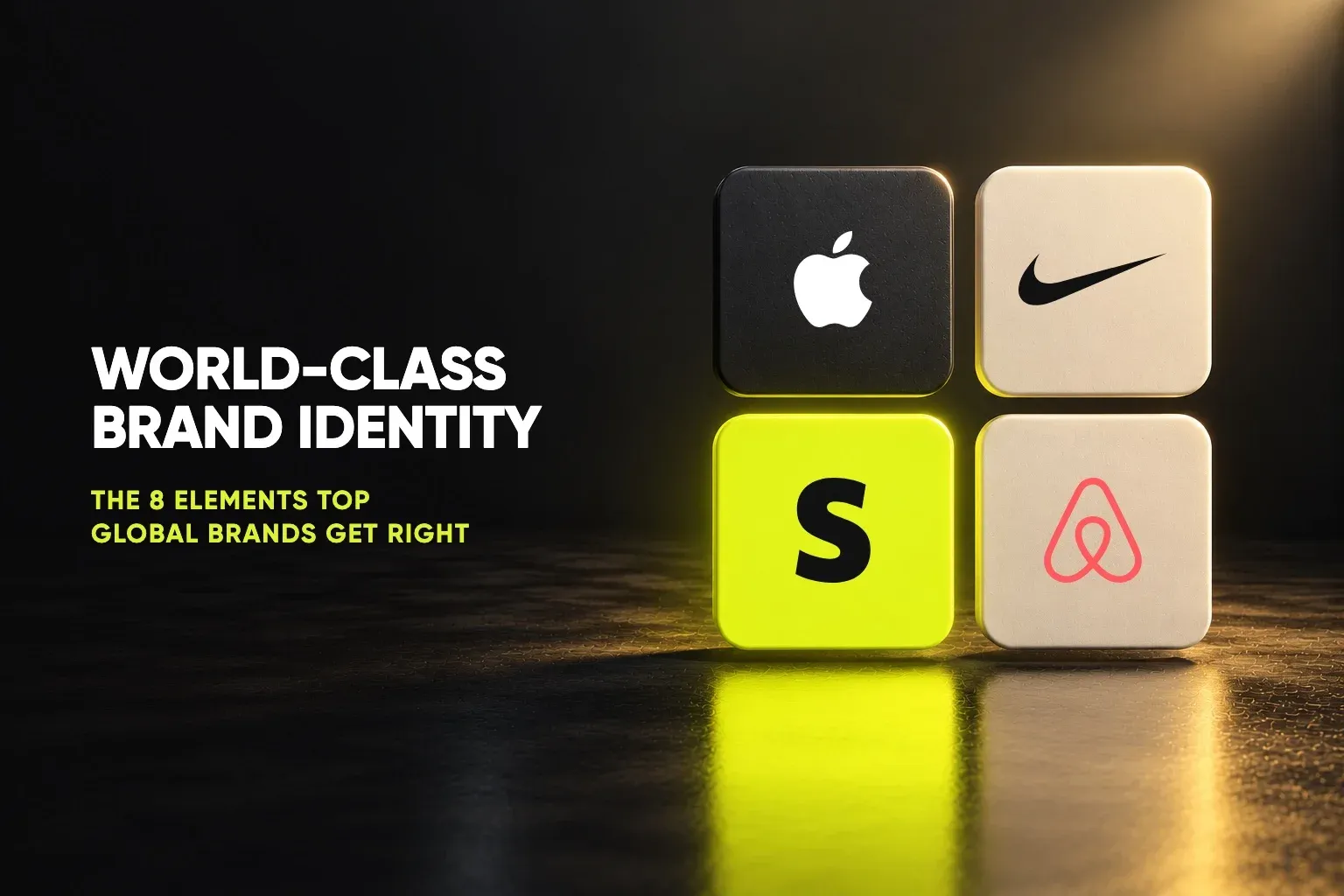 What Makes a Brand Identity "World-Class"? The 8 Elements Top Global Brands Get Right